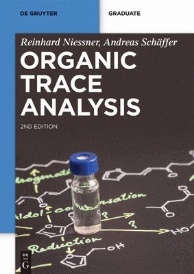 Reinhard Nießner, Andreas Schäffer - Organic Trace Analysis, Häftad