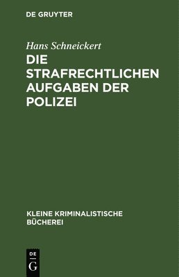 bokomslag Die Strafrechtlichen Aufgaben Der Polizei