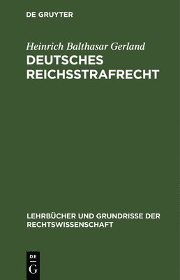 Heinrich Balthasar Gerland - Deutsches Reichsstrafrecht, Inbunden