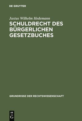 Justus Wilhelm Hedemann - Schuldrecht des Bürgerlichen Gesetzbuches, Inbunden