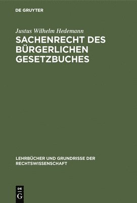 Justus Wilhelm Hedemann - Sachenrecht des Bürgerlichen Gesetzbuches, Inbunden