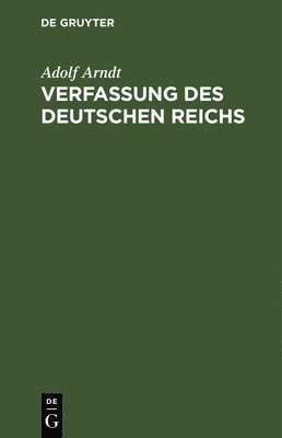 Adolf Arndt - Verfassung des Deutschen Reichs, Inbunden