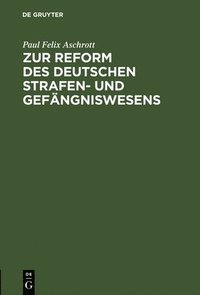 bokomslag Zur Reform Des Deutschen Strafen- Und Gefngniswesens