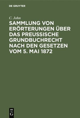 bokomslag Sammlung von Errterungen ber das Preuische Grundbuchrecht nach den Gesetzen vom 5. Mai 1872