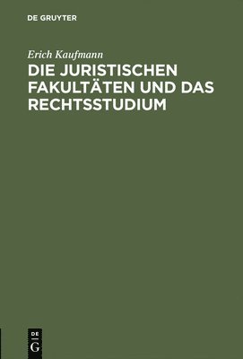 bokomslag Die juristischen Fakultten und das Rechtsstudium