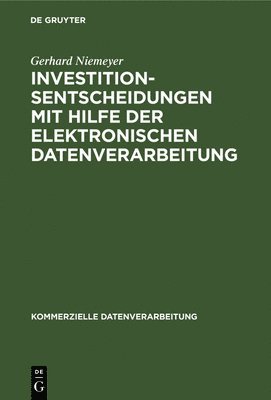 bokomslag Investitionsentscheidungen mit Hilfe der elektronischen Datenverarbeitung