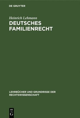 Heinrich Lehmann - Deutsches Familienrecht, Inbunden
