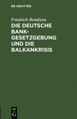 bokomslag Die Deutsche Bankgesetzgebung Und Die Balkankrisis