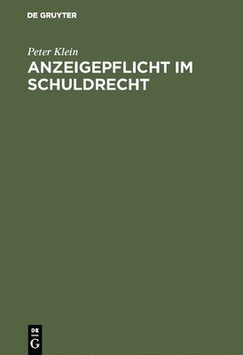 Peter Klein - Anzeigepflicht im Schuldrecht, Inbunden