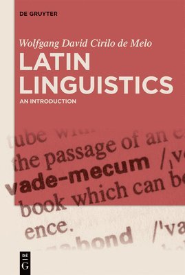 Wolfgang David Cirilo de Melo - Latin Linguistics, Inbunden