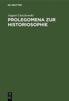 Prolegomena Zur Historiosophie 1