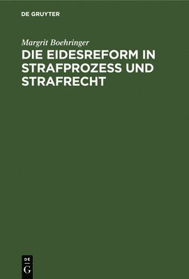 Die Eidesreform in Strafprozess Und Strafrecht 1