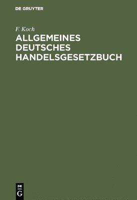C F Koch - Allgemeines deutsches Handelsgesetzbuch, Inbunden