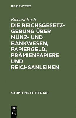 Reichsgesetzgebung Über Münz- Und Bankwesen, Papiergeld, Prämienpapiere Und Reichsanleihen