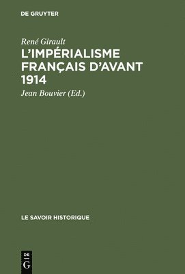 René Girault, Jean Bouvier - L'impérialisme français d'avant 1914, Inbunden