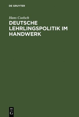 bokomslag Deutsche Lehrlingspolitik im Handwerk