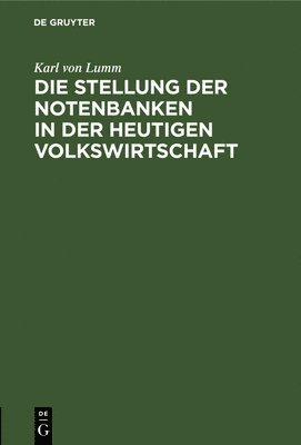 bokomslag Die Stellung Der Notenbanken in Der Heutigen Volkswirtschaft