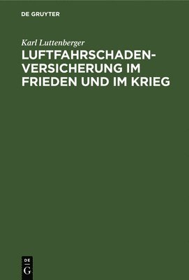 bokomslag Luftfahrschaden-Versicherung im Frieden und im Krieg