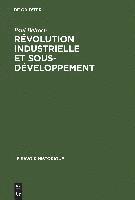 bokomslag Rvolution industrielle et sous-dveloppement