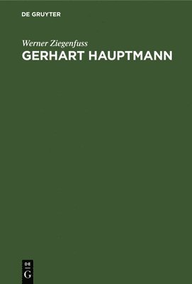 Werner Ziegenfuss - Gerhart Hauptmann, Inbunden