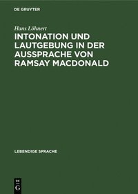 bokomslag Intonation Und Lautgebung in Der Aussprache Von Ramsay MacDonald