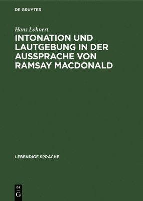 bokomslag Intonation Und Lautgebung in Der Aussprache Von Ramsay MacDonald