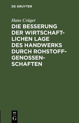 Hans Crüger - Besserung der wirtschaftlichen Lage des Handwerks durch Rohstoffgenossenschaften, Inbunden