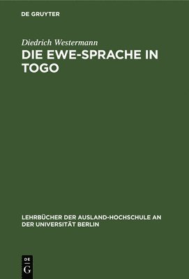 Diedrich Westermann - Die Ewe-Sprache in Togo, Inbunden