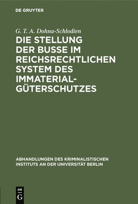G T a Dohna-Schlodien - Stellung der Buße im reichsrechtlichen System des Immaterialgüterschutzes, Inbunden