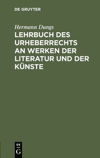 bokomslag Lehrbuch Des Urheberrechts an Werken Der Literatur Und Der Künste