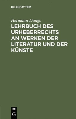 bokomslag Lehrbuch Des Urheberrechts an Werken Der Literatur Und Der Künste