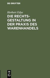 bokomslag Die Rechtsgestaltung in Der PRAXIS Des Warenhandels