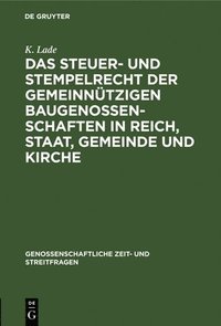 bokomslag Das Steuer- Und Stempelrecht Der Gemeinntzigen Baugenossenschaften in Reich, Staat, Gemeinde Und Kirche