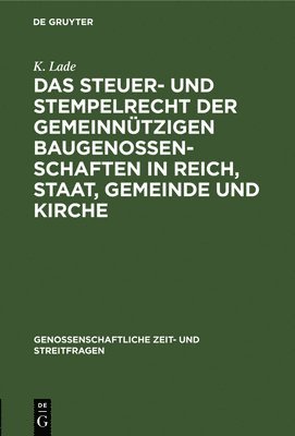 Das Steuer- Und Stempelrecht Der Gemeinntzigen Baugenossenschaften in Reich, Staat, Gemeinde Und Kirche 1
