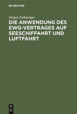 bokomslag Die Anwendung des EWG-Vertrages auf Seeschiffahrt und Luftfahrt