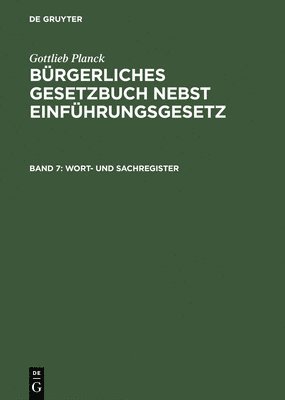 Gottlieb Planck, H Jatzow - Bürgerliches Gesetzbuch nebst Einführungsgesetz, Band 7, Wort- und Sachregister, Inbunden