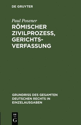 Paul Posener - Römischer Zivilprozeß, Gerichtsverfassung, Inbunden