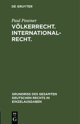 Paul Posener - Völkerrecht. Internationalrecht., Inbunden