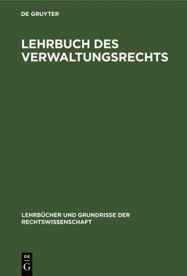 Lehrbuch Des Verwaltungsrechts 1