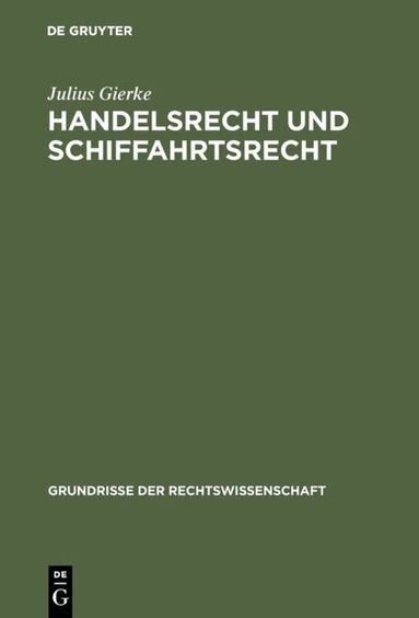 Julius Gierke - Handelsrecht und Schiffahrtsrecht, Inbunden