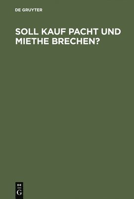 bokomslag Soll Kauf Pacht und Miethe brechen?