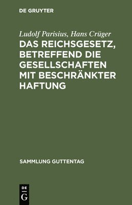 Ludolf Parisius, Hans Crüger - Reichsgesetz, betreffend die Gesellschaften mit beschränkter Haftung, Inbunden