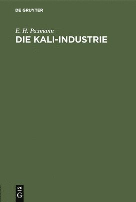 E H Paxmann, E. H. Paxmann - Die Kali-Industrie, Inbunden