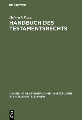 Heinrich Peiser - Handbuch des Testamentsrechts, Inbunden