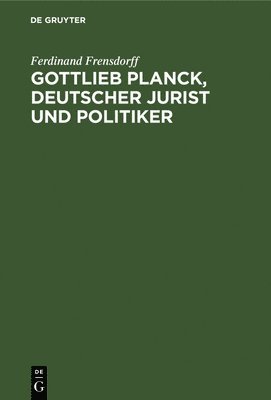 bokomslag Gottlieb Planck, deutscher Jurist und Politiker