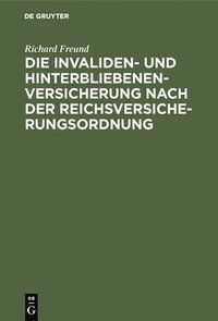 bokomslag Die Invaliden- Und Hinterbliebenenversicherung Nach Der Reichsversicherungsordnung