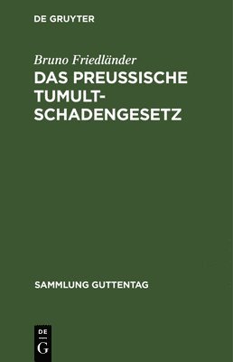 Bruno Friedländer - preussische Tumultschadengesetz, Inbunden