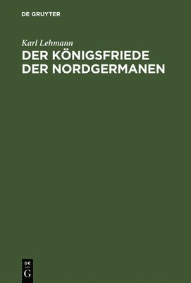 Karl Lehmann - Königsfriede der Nordgermanen, Inbunden