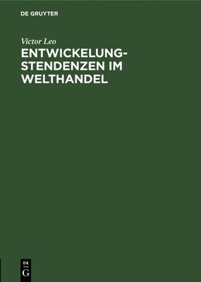 Entwickelungstendenzen Im Welthandel 1