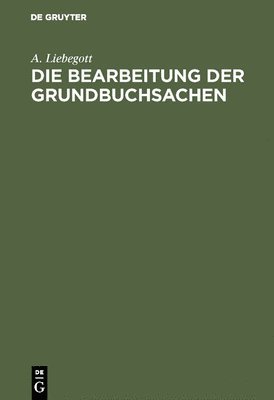 bokomslag Die Bearbeitung der Grundbuchsachen